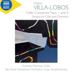Cello Concertos Nos. 1 and 2 / Fantasia for Cello and Orchestrta