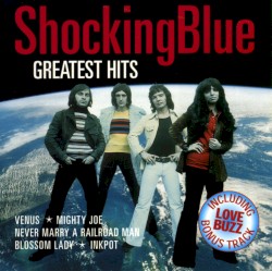 Greatest Hits Of Shocking Blue