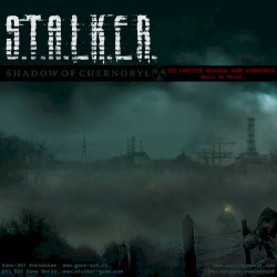 S.T.A.L.K.E.R.: Shadow Of Chernobyl - The Complete Game Soundtrack