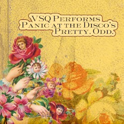 VSQ Performs Panic at the Disco’s Pretty. Odd.