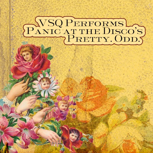 VSQ Performs Panic at the Disco’s Pretty. Odd.