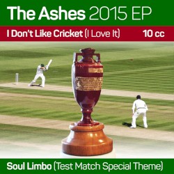 Ashes 2015 EP: I Don’t Like Cricket (I Love It) / Soul Limbo (Test Match Special Theme)