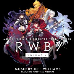 RWBY, Vol. 4 (Music from the Rooster Teeth Series)