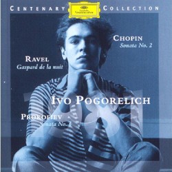 1981 - Ivo Pogorelich; Chopin: Sonata No. 2, Ravel: Gaspard De La Nuit, Prokofiev: Sonata No. 6