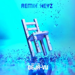 Déjà-vu (Remix Keyz)