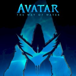 Avatar: The Way of Water - Music from the Original Motion Picture