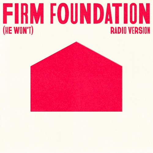 Firm Foundation (He Won’t) [Radio Version]