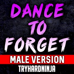 Dance to Forget (male version)