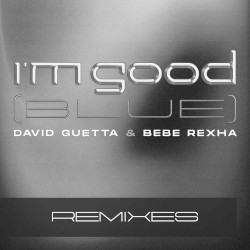 I’m Good (Blue) (extended remixes)