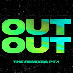 Out Out: The Extended Remixes, Pt. 1
