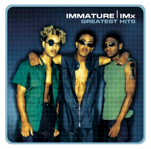 Greatest Hits: Immature