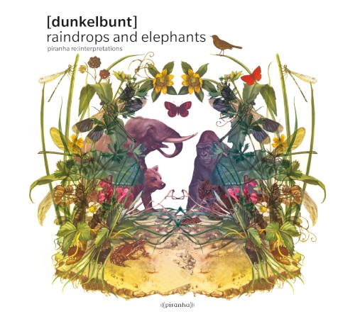 Raindrops & Elephants: Piranha Re:Interpretations