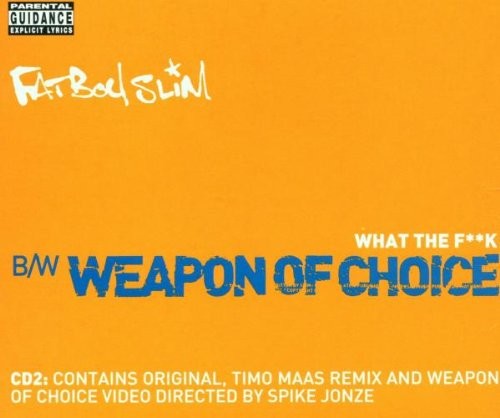 What the F**k / Weapon of Choice