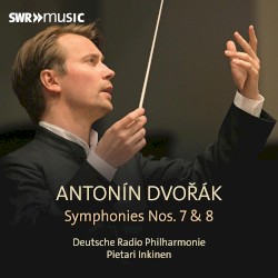 Dvořák: Symphony No. 7 in D Minor, Op. 70, B. 141 & Symphony No. 8 in G Major, Op. 88, B. 163