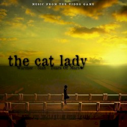 the cat lady: MUSIC FROM THE VIDEO GAME