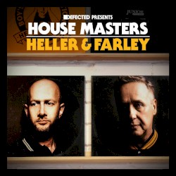 Defected presents House Masters: Heller & Farley