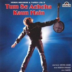 Tum Se Achcha Kaun Hain