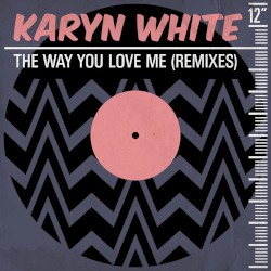 The Way You Love Me (remixes)