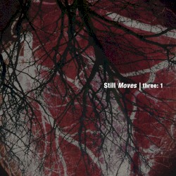 Still Moves | three: 1