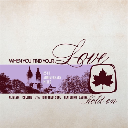 When You Find Your Love… Hold On (25th Anniversary Mixes)