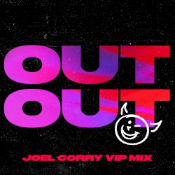 Out Out (Joel Corry VIP Extended Mix)
