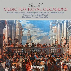 Music for Royal Occasions (Choir of New College, Oxford, The King's Consort feat. conductor: Robert King)