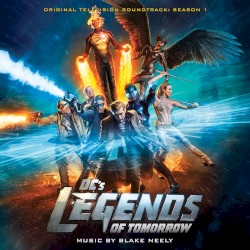 DC’s Legends of Tomorrow: Season 1: Original Television Soundtrack