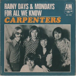 Rainy Days and Mondays / For All We Know