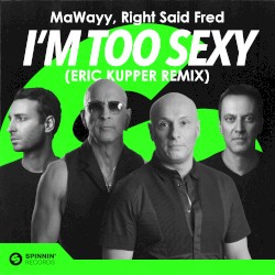 I’m Too Sexy (Eric Kupper remix)