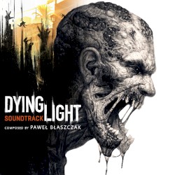 Dying Light (Original Game Soundtrack)
