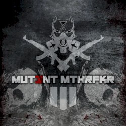 Mutant Mthrfkr III