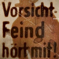 Vorsicht - Feind hört mit!
