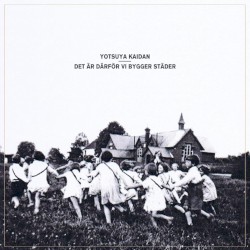 Yotsuya Kaidan / Det är därför vi bygger städer split