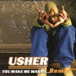 You Make Me Wanna... (The Tuff Jam Mixes)