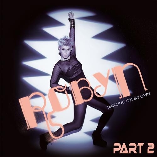 Dancing on My Own, Part 2