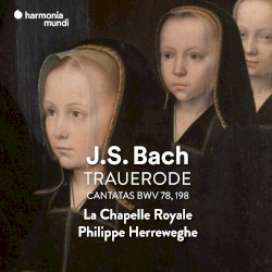 Trauerode: Cantatas BWV 78, 198