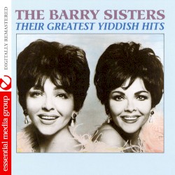 The Barry Sisters: Their Greatest Yiddish Hits