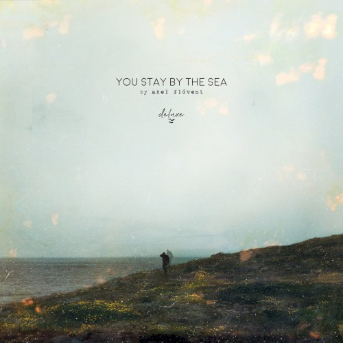 You Stay by the Sea (deluxe)