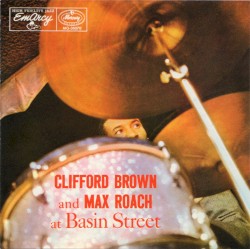 Clifford Brown And Max Roach At Basin Street (Expanded Edition)