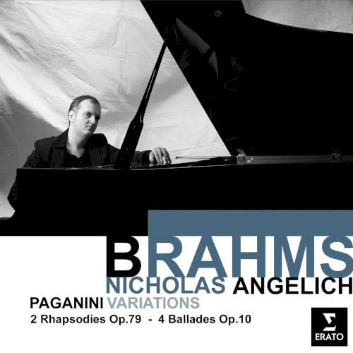 Paganini Variations / 2 Rhapsodies, op. 79 / 4 Ballades, op. 10