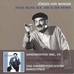Passt bloß auf, Ihr alten Heinis / Dat is vielleicht ein Dingen ...