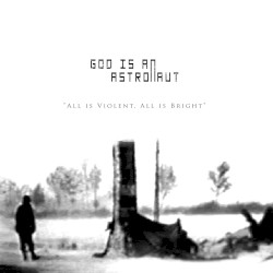 All Is Violent, All Is Bright (2011 Remastered Edition)