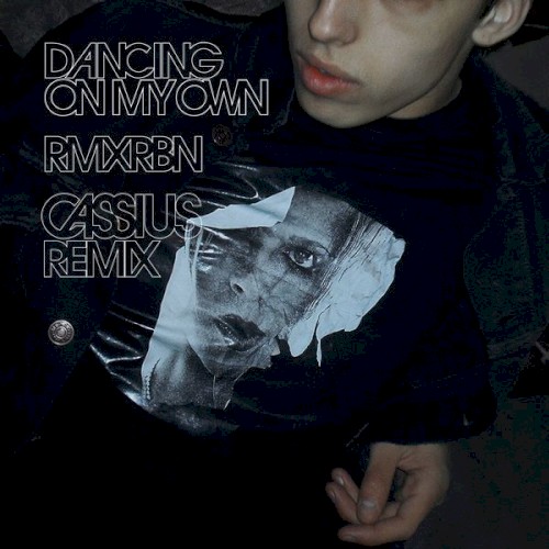 Dancing On My Own (Cassius Remix)