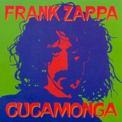 Frank Zappa: Cucamonga