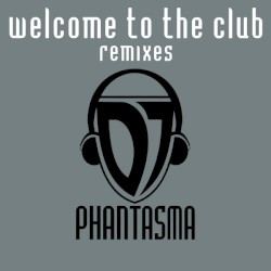 Welcome To The Club (Remixes)