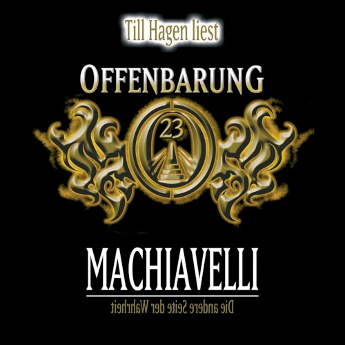 Offenbarung 23: Machiavelli - Die andere Seite der Wahrheit