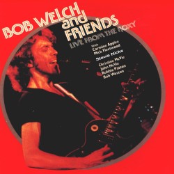 Bob Welch & Friends LIVE!