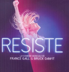Resiste : La Comédie musicale de France Gall & Bruck Dawit