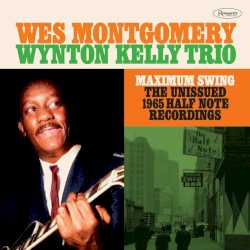 Maximum Swing: The Unissued 1965 Half Note Recordings (Recorded Live at the Half Note)