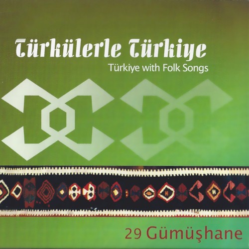 Türkülerle Türkiye - 29 Gümüşhane